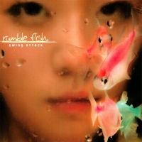 RUMBLE FISH - THE FIRST ALBUM/ SWING ATTACK